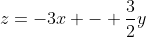 z=-3x - \frac{3}{2}y