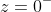 z=0^-