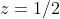 z=1/2