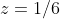 z=1/6
