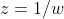 z=1/w