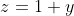 z=1+y