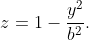 z=1-\frac{y^2}{b^2}.
