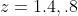 z=1.4,.8