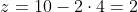 z=10-2\cdot4=2