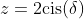 z=2\text{cis}(\delta)