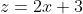 z=2x+3
