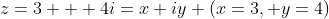 z=3 + 4i=x+iy (x=3, y=4)