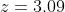 z=3.09