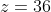 z=36