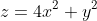 z=4x^2+y^2