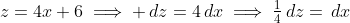 z=4x+6\implies \,dz=4\,dx\implies\tfrac{1}{4}\,dz=\,dx