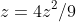 z=4z^2/9