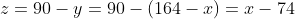 z=90-y=90-(164-x)=x-74