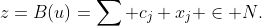 z=B(u)=\sum c_j x_j \in N.