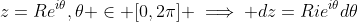 z=Re^{i\theta},\theta \in [0,2\pi] \implies dz=Rie^{i\theta}d\theta