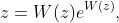 z=W(z)e^{W(z)},