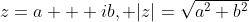 z=a + ib, |z|=\sqrt{a^2+b^2}