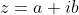 z=a+ib
