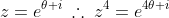 z=e^{\theta i}\:\therefore\:z^4=e^{4\theta i}