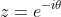 z=e^{-i\theta}