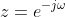 z=e^{-j\omega}