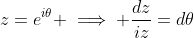 z=e^{i\theta} \implies \frac{dz}{iz}=d\theta