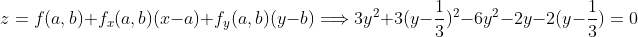 z=f(a,b)+f_x(a,b)(x-a)+f_y(a,b)(y-b)\Longrightarrow3y^2+3(y-\frac{1}{3})^2-6y^2-2y-2(y-\frac{1}{3})=0