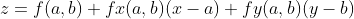 z=f(a,b)+fx(a,b)(x-a)+fy(a,b)(y-b)
