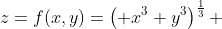 z=f(x,y)=\left( x^3+y^3\right)^\frac{1}{3} 