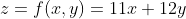 z=f(x,y)=11x+12y