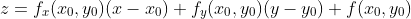 z=f_x(x_0,y_0)(x-x_0)+f_y(x_0,y_0)(y-y_0)+f(x_0,y_0)