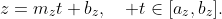 z=m_{z}t+b_{z},\quad t\in[a_{z},b_{z}].