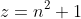 z=n^2+1