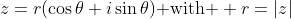 z=r(\cos\theta+i\sin\theta)\mbox{ with } r=|z|