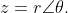 z=r\angle\theta.