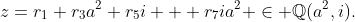 z=r_1+r_3a^2+r_5i + r_7ia^2 \in \mathbb{Q}(a^2,i).
