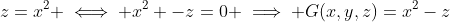 z=x^2 \iff x^2 -z=0 \implies G(x,y,z)=x^2-z