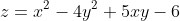 z=x^2-4y^2+5xy-6