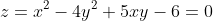 z=x^2-4y^2+5xy-6=0