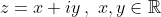 z=x+iy\,,\,\,x,y\in\mathbb{R}