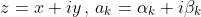 z=x+iy\,,\,a_k=\alpha_k+i\beta_k