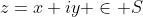 z=x+iy \in S