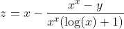 z=x-\frac{x^x-y}{x^x(\log(x)+1)}