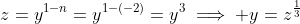 z=y^{1-n}=y^{1-(-2)}=y^3\implies y=z^{\frac{1}{3}}