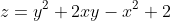 z=y^2+2xy-x^2+2