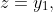 z=y_{1},