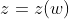 z=z(w)