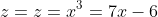 z=z=x^3=7x-6