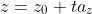 z=z_0+ta_z